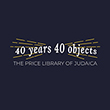 40 years 40 objects The Price Library of Judaica